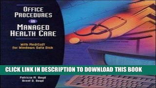 [READ] Kindle Office Procedures in Managed Health Care with Data Disk for MediSoft for Windows