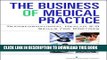 [READ] Kindle The Business of Medical Practice: Transformational Health 2.0 Skills for Doctors,