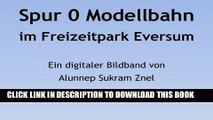 [READ] Mobi Die grÃ¶ÃŸte und Ã¤lteste Modelleisenbahn in Spur 0 im Freizeitpark Eversum (Die