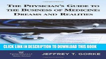 [READ] Mobi The Physician s Guide to the Business of Medicine: Dreams and Realities Audiobook
