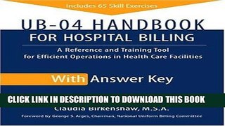 [READ] Mobi UB-04 Handbook for Hospital Billing, with Answer Key: A Reference and Training Tool