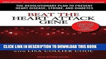 [FREE] Audiobook Beat the Heart Attack Gene: The Revolutionary Plan to Prevent Heart Disease,