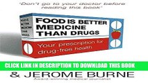 [READ] Kindle Food is Better Medicine Than Drugs: Your Prescription for Drug-free Health PDF