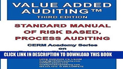 [PDF] Value Added Auditing Third Edition: Standard Manual of Risk Based, Process Auditing Full