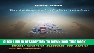[READ] Mobi Breaking out of slow motion (Why we ve fallen in love with the automobile Book 1)