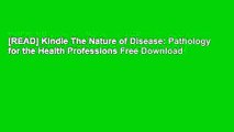 [READ] Kindle The Nature of Disease: Pathology for the Health Professions Free Download