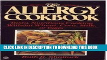 [READ] Kindle The Allergy Cookbook: Tasty, Nutritious Cooking Without Wheat, Corn, Milk, or Eggs;
