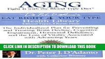 [FREE] PDF Aging: Fight it with the Blood Type Diet: Individualized Plan for Preventing   Treating