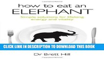 [FREE] Audiobook How to Eat an Elephant: Simple solutions for lifelong energy and vitality