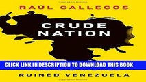 [PDF] Crude Nation: How Oil Riches Ruined Venezuela Full Online