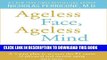[FREE] Audiobook Ageless Face, Ageless Mind: Erase Wrinkles and Rejuvenate the Brain Download Online