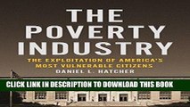 [PDF] The Poverty Industry: The Exploitation of America s Most Vulnerable Citizens (Families, Law,