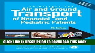 [READ] Mobi Guidelines for Air and Ground Transport of Neonatal and Pediatric Patients, 4th