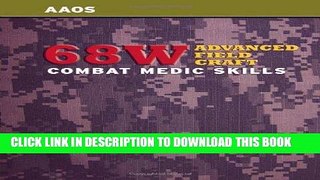 [READ] Kindle 68W Advanced Field Craft: Combat Medic Skills Free Download