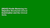 [READ] Kindle Mastering the Objective Structured Clinical Examination and the Clinical Skills