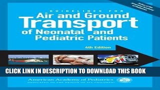 [READ] Kindle Guidelines for Air and Ground Transport of Neonatal and Pediatric Patients, 4th
