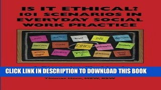 [PDF] Is It Ethical? 101 Scenarios in Everyday Social Work Practice: A Discussion Workbook Full