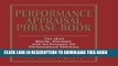 [PDF] Performance Appraisal Phrase Book: The Best Words, Phrases, and Techniques for Performance