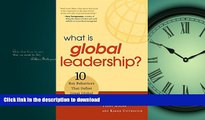 FAVORITE BOOK  What is Global Leadership?: 10 Key Behaviors that Define Great Global Leaders  GET