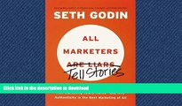 READ BOOK  All Marketers are Liars: The Underground Classic That Explains How Marketing Really