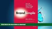 READ BOOK  BrandSimple: How the Best Brands Keep it Simple and Succeed FULL ONLINE