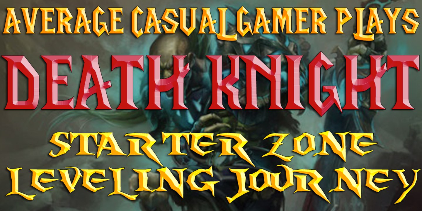 World of Warcraft: Death Knight , Starting Zone journey - ep3