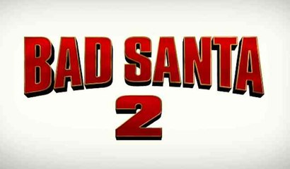 Trailer: Bad Santa 2