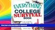 GET PDF  The Everything College Survival Book, 2nd Edition: From social life to study skills - all