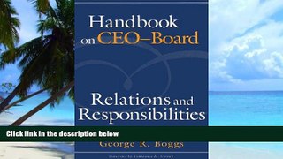 Best Price Handbook on CEO-Board Relations and Responsibilities George R. Boggs For Kindle