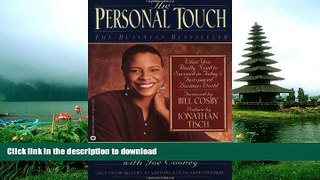 READ BOOK  The Personal Touch: What You Really Need to Succeed in Today s Fast Paced Business