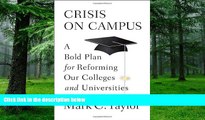 Pre Order Crisis on Campus: A Bold Plan for Reforming Our Colleges and Universities Mark C.