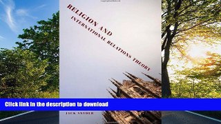 READ BOOK  Religion and International Relations Theory (Religion, Culture, and Public Life)  GET