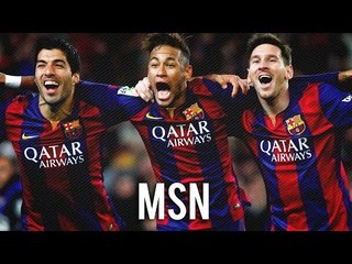 Sức mạnh của bộ 3 sát thủ MSN - Messi Suarez Neymar