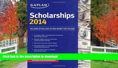 FAVORITE BOOK  Kaplan Scholarships 2014 (Kaplan Test Prep) FULL ONLINE