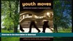 READ BOOK  Youth Moves: Identities and Education in Global Perspective (Critical Youth Studies)