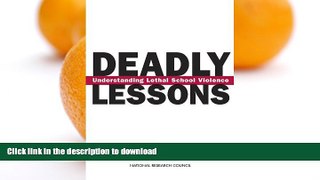 FAVORITE BOOK  Deadly Lessons: Understanding Lethal School Violence FULL ONLINE