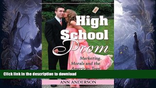 EBOOK ONLINE  High School Prom: Marketing, Morals and the American Teen  BOOK ONLINE