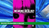 GET PDF  Wearing Ideology: State, Schooling and Self-Presentation in Japan (Dress, Body, Culture)