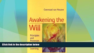 Price Awakening the Will: Principles and Processes in Adult Learning Coenraad van Houten PDF