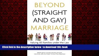 liberty book  Beyond (Straight and Gay) Marriage: Valuing All Families under the Law (Queer