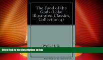 Best Price The Food of the Gods (Lake Illustrated Classics, Collection 4) H. G. Wells On Audio