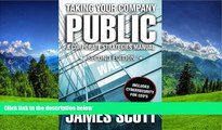 PDF [DOWNLOAD] Taking Your Company Public, A Corporate Strategies Manual James Scott TRIAL BOOKS