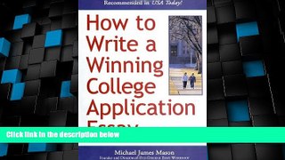 Price How to Write a Winning College Application Essay, Revised 4th Edition Michael James Mason