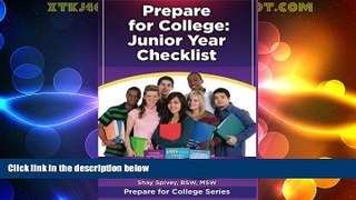 Best Price Prepare for College: Junior Year Checklist (Volume 3) Shay Spivey For Kindle