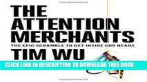 [PDF] The Attention Merchants: The Epic Scramble to Get Inside Our Heads Popular Colection