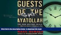Best Price Mark Bowden Guests of the Ayatollah: The Iran Hostage Crisis: The First Battle in