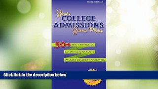 Best Price Your College Admissions Game Plan: 50+ tips, strategies, and essential checklists for a
