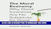 [PDF] The Moral Economy: Why Good Incentives Are No Substitute for Good Citizens Popular Collection