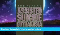 Buy NOW Neil M. Gorsuch The Future of Assisted Suicide and Euthanasia (New Forum Books) Epub