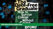 Best Price The Debt-Free Graduate: How to Survive College Without Going Broke Murray Baker On Audio